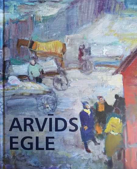 Arvīds Egle Latvijas glezniecībā